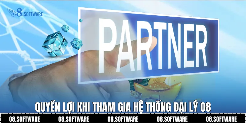 Quyền lợi khi tham gia hệ thống đại lý O8 